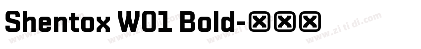 Shentox W01 Bold字体转换 Shentox W01 Bold字体转换